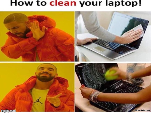 this is truly high iq cleaning i ever see | image tagged in funny,laptop,cleaning | made w/ Imgflip meme maker