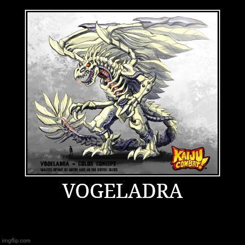 Vogeladra | image tagged in demotivationals,colossal kaiju combat | made w/ Imgflip demotivational maker