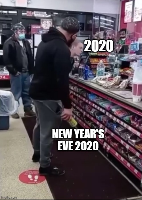 Endof2020 | 2020; NEW YEAR'S EVE 2020 | image tagged in twisted tea | made w/ Imgflip meme maker