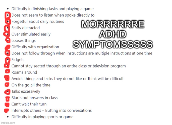 MORRRRRRE ADHD SYMPTOMSSSSS | made w/ Imgflip meme maker