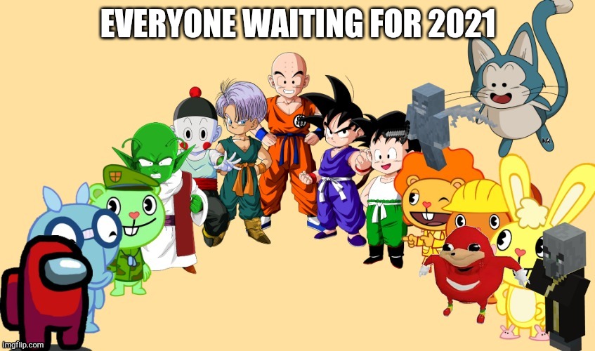 Htf me and the boys crossover 3.0 | EVERYONE WAITING FOR 2021 | image tagged in htf me and the boys crossover 3 0 | made w/ Imgflip meme maker