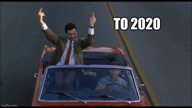Happy new year!!! (sry holidays been busy) | TO 2020 | image tagged in 2020 sucks,happy new year,2021,middle finger,mr bean | made w/ Imgflip meme maker