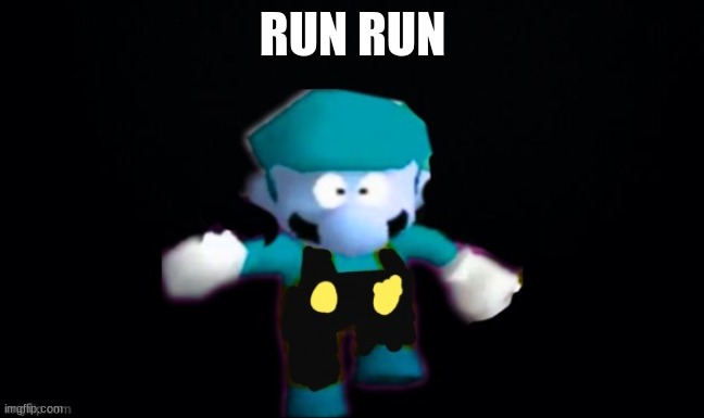 Gameslayer run run | RUN RUN | image tagged in gameslayer run run | made w/ Imgflip meme maker