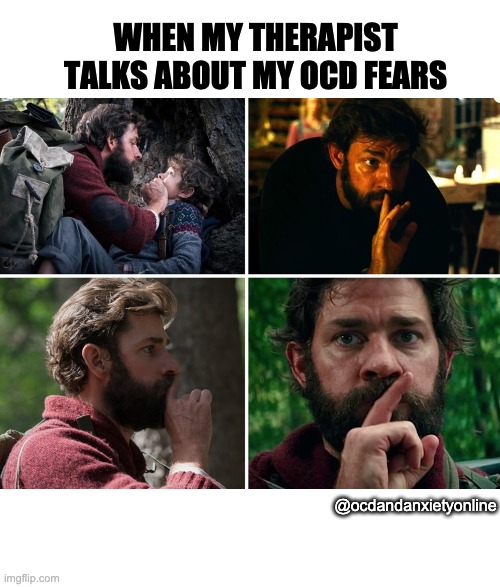 OCD Fears | WHEN MY THERAPIST TALKS ABOUT MY OCD FEARS; @ocdandanxietyonline | image tagged in ocd,fears,therapy,erp,counseling,hocd | made w/ Imgflip meme maker