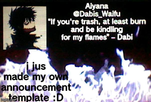 Dabis_Waifu announcement template | i jus made my own announcement template :D | image tagged in dabis_waifu announcement template | made w/ Imgflip meme maker