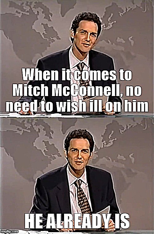 Merry End of 2020, may Mitch be defeated and we all get New Years’ bonuses of $2000 | image tagged in mitch mcconnell,memes,weekend update with norm,politics lol,political humor,politics | made w/ Imgflip meme maker