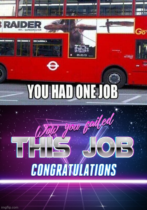 Ok, I am so laughing at how people looked at this. | image tagged in wow you failed this job,you had one job,funny,fails,task failed successfully | made w/ Imgflip meme maker