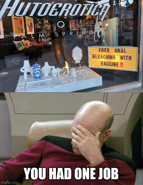 Ok, Why?! Why is that?! | YOU HAD ONE JOB | image tagged in memes,captain picard facepalm,you had one job,task failed successfully,covid-19,vaccines | made w/ Imgflip meme maker