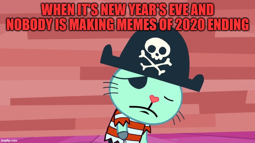 I was just kidding. | WHEN IT'S NEW YEAR'S EVE AND NOBODY IS MAKING MEMES OF 2020 ENDING | image tagged in sad russell,2020 ending,woohoo | made w/ Imgflip meme maker