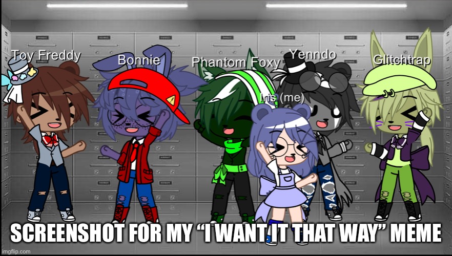 BELIEVE ME WHEN I SAY I WANT IT THAT WAY! | SCREENSHOT FOR MY “I WANT IT THAT WAY” MEME | made w/ Imgflip meme maker