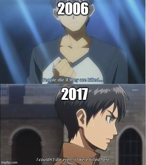 Animevolution | 2006; 2017 | image tagged in redundant,funny,anime,attack on titan,people die if they are killed | made w/ Imgflip meme maker