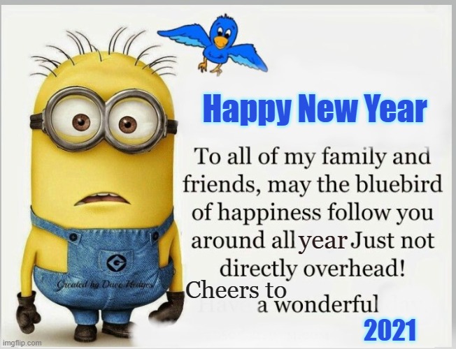 Blue Bird Of Happiness | Happy New Year; year; Cheers to; 2021 | image tagged in happiness,new year,2021,bird,happy new year | made w/ Imgflip meme maker