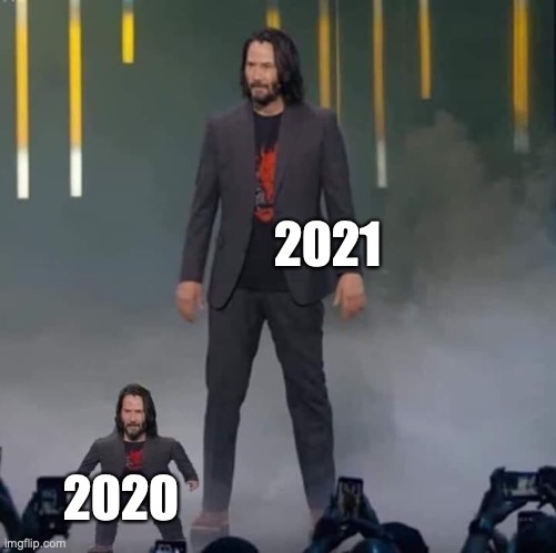 XK-Class End of the World Scenario | 2021; 2020 | image tagged in keanu and mini keanu | made w/ Imgflip meme maker
