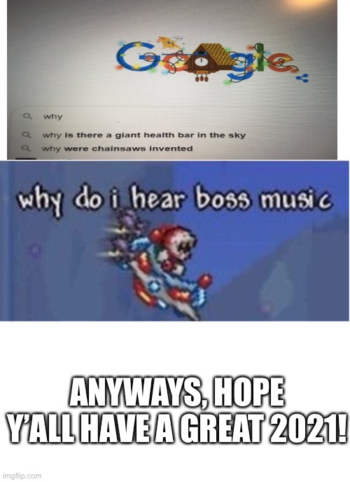 Happy new year everyone! | ANYWAYS, HOPE Y’ALL HAVE A GREAT 2021! | image tagged in why do i hear boss music,happy new year,2021 | made w/ Imgflip meme maker