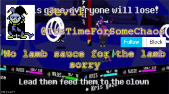 Jevil announcement | No lamb sauce for the lamb
sorry | image tagged in jevil announcement | made w/ Imgflip meme maker