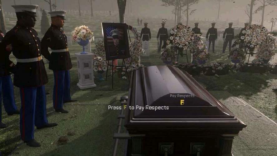 Press F to Pay Respects | image tagged in press f to pay respects | made w/ Imgflip meme maker