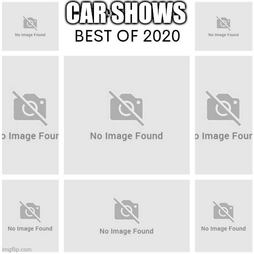 Car shows 2020 | CAR SHOWS | image tagged in funny,mickey,jokes | made w/ Imgflip meme maker