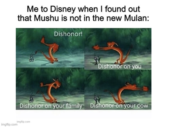 I dare you to tell me I'm wrong | image tagged in mushu,mulan,disney,dishonor | made w/ Imgflip meme maker