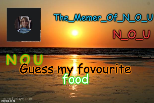 Announcement Template | food; Guess my fovourite | image tagged in template | made w/ Imgflip meme maker