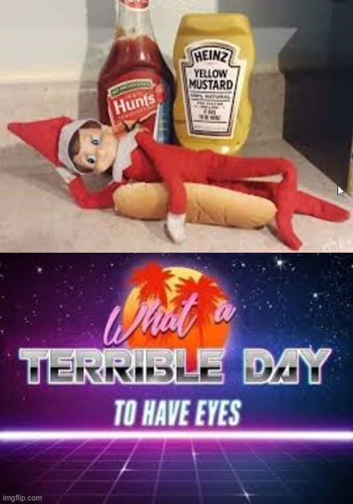 what a terrible day to have eyes | image tagged in what a terrible day to have eyes | made w/ Imgflip meme maker