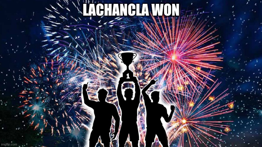 LaChancla won | LACHANCLA WON | image tagged in lachancla,president,won | made w/ Imgflip meme maker