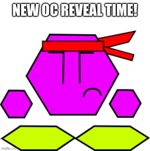 Hexen the Hexa-Topian warrior | NEW OC REVEAL TIME! | made w/ Imgflip meme maker