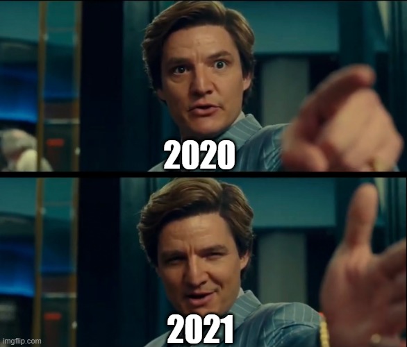 2020 is good but 2021 can be better | 2020; 2021 | image tagged in life is good but it can be better | made w/ Imgflip meme maker