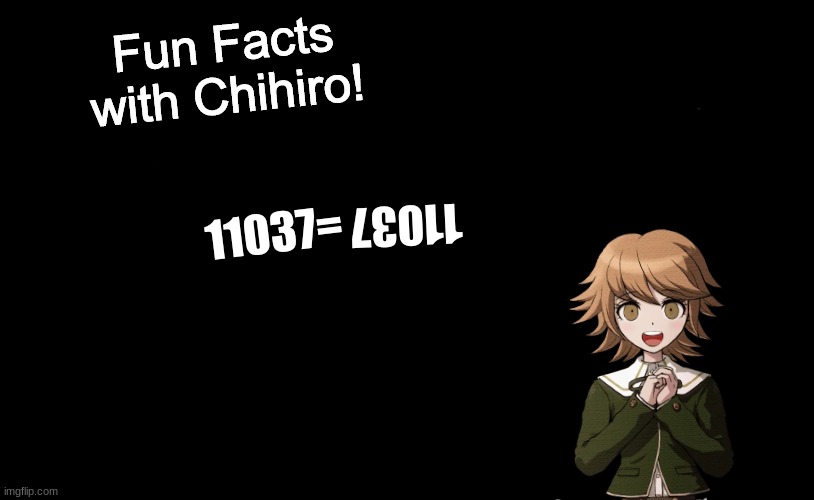 Fun Facts with Chihiro Template (Danganronpa: THH) | 11037; 11037= | image tagged in fun facts with chihiro template danganronpa thh | made w/ Imgflip meme maker