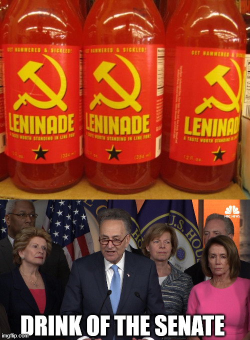 Served at political functions | DRINK OF THE SENATE | image tagged in democrat congressmen,political meme | made w/ Imgflip meme maker