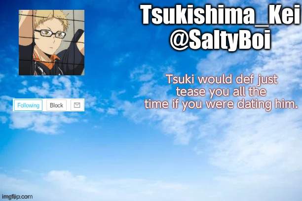 YEEP. | Tsuki would def just tease you all the time if you were dating him. | image tagged in new announcement template | made w/ Imgflip meme maker