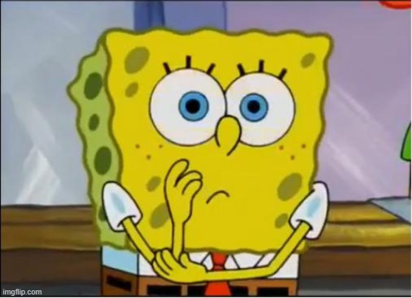 Spongebob confused face | image tagged in spongebob confused face | made w/ Imgflip meme maker