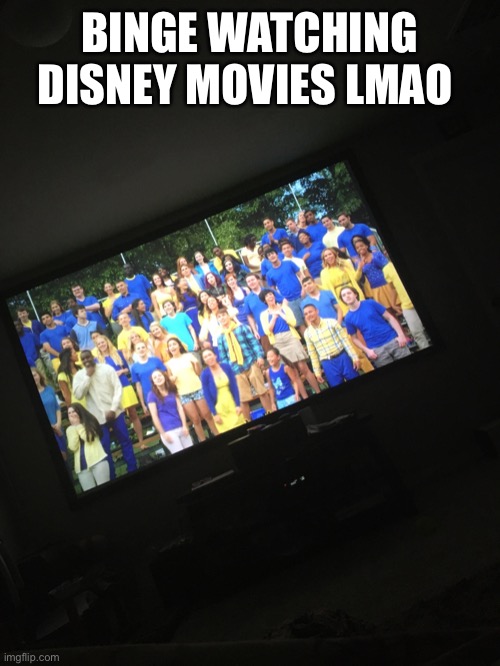 BINGE WATCHING DISNEY MOVIES LMAO | made w/ Imgflip meme maker