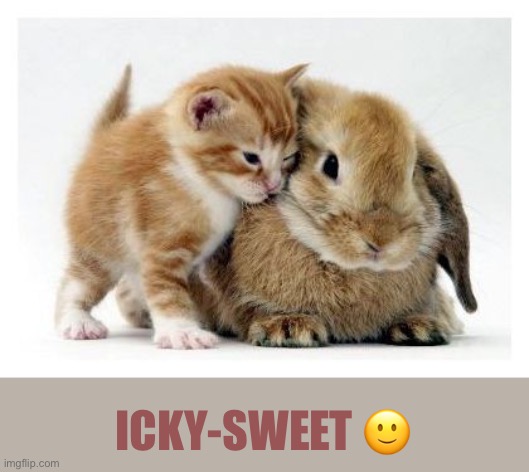 ICKY-SWEET ? | made w/ Imgflip meme maker