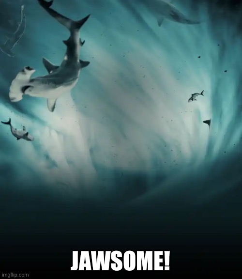 JAWSOME! | made w/ Imgflip meme maker