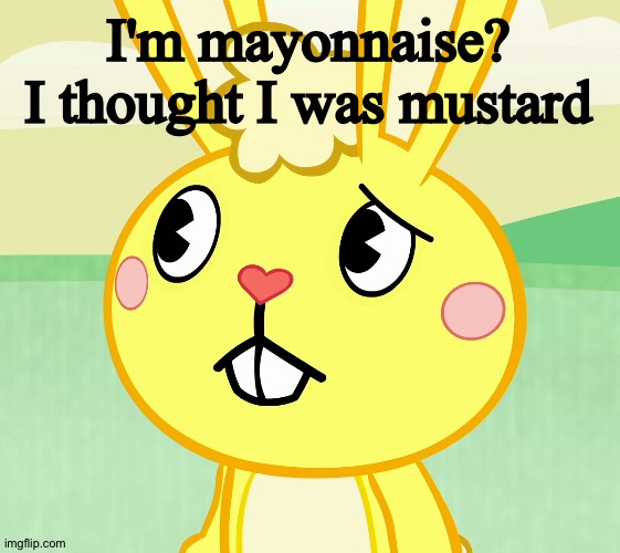 Confused Cuddles (HTF) | I'm mayonnaise? I thought I was mustard | image tagged in confused cuddles htf | made w/ Imgflip meme maker