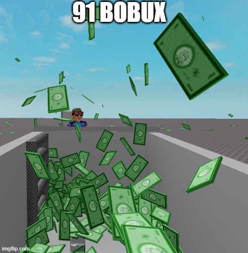 bobux | 91 BOBUX | image tagged in bobux | made w/ Imgflip meme maker