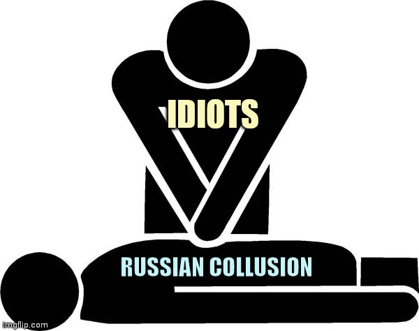 Adam Schifftless is on Imgflip ? |  IDIOTS; RUSSIAN COLLUSION | image tagged in cpr,stop it get some help,let it die let it die,staying relevant,desperation | made w/ Imgflip meme maker