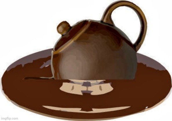 Chocolate Teapot! | image tagged in chocolate teapot | made w/ Imgflip meme maker