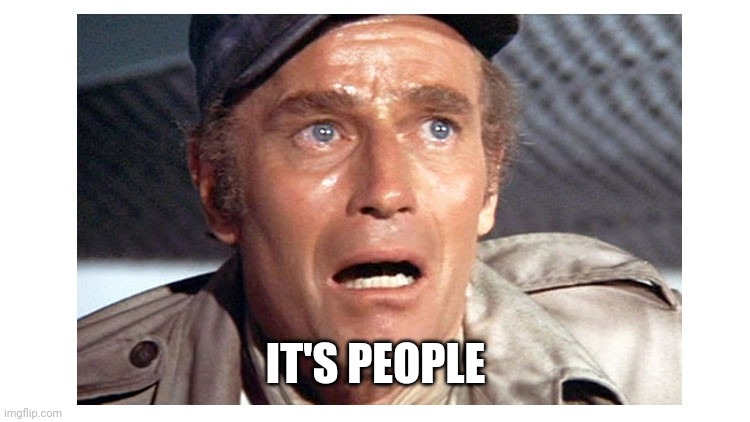 Soylent Green | IT'S PEOPLE | image tagged in soylent green | made w/ Imgflip meme maker