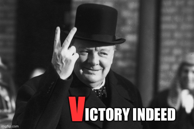 Winston Churchill | V ICTORY INDEED | image tagged in winston churchill | made w/ Imgflip meme maker