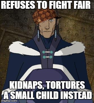 REFUSES TO FIGHT FAIR KIDNAPS, TORTURES A SMALL CHILD INSTEAD | made w/ Imgflip meme maker