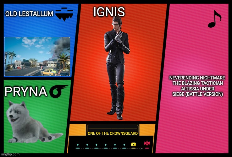 I had to learn how to make transparent images for this. | OLD LESTALLUM; IGNIS; NEVERENDING NIGHTMARE 
THE BLAZING TACTICIAN
ALTISSIA UNDER SIEGE (BATTLE VERSION); PRYNA; ONE OF THE CROWNSGUARD | image tagged in smash ultimate dlc fighter porfile,final fantasy xv,ffxv,ignis,final fantasy xv ignis,ffxv ignis | made w/ Imgflip meme maker