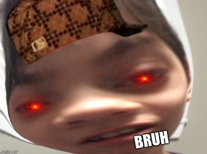 Bruh | image tagged in bruh | made w/ Imgflip meme maker