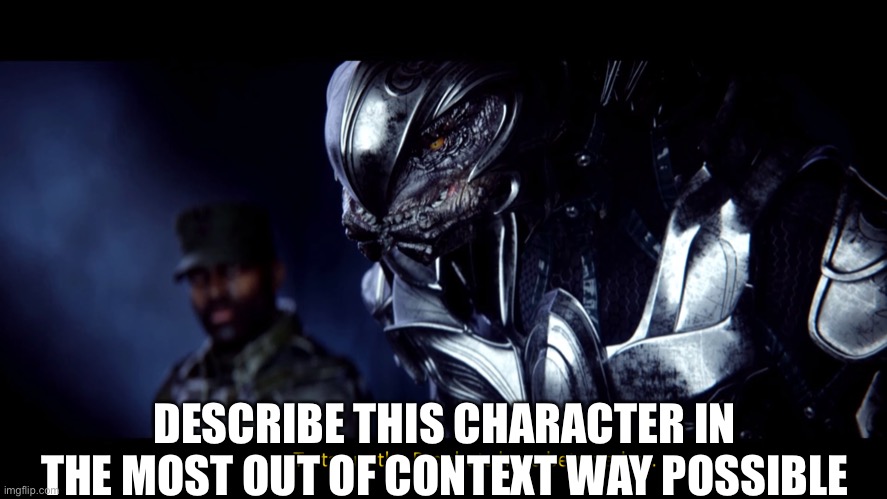 the prophets have betrayed us | DESCRIBE THIS CHARACTER IN THE MOST OUT OF CONTEXT WAY POSSIBLE | image tagged in the prophets have betrayed us | made w/ Imgflip meme maker