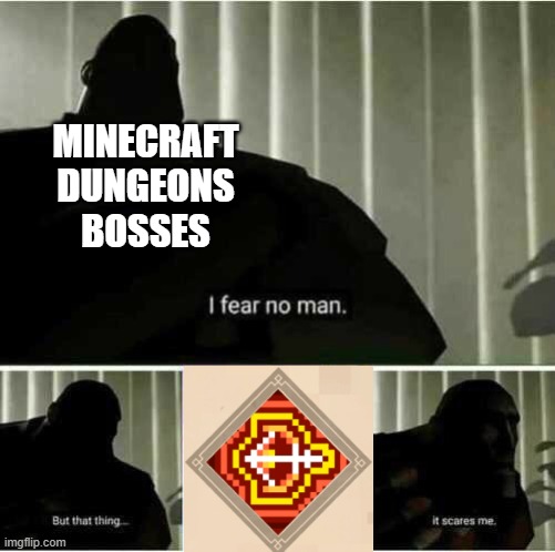 Combine dynamo with a multishot bow to get an overpowered shotgun | MINECRAFT DUNGEONS BOSSES | image tagged in i fear no man,gaming,memes,minecraft dungeons | made w/ Imgflip meme maker