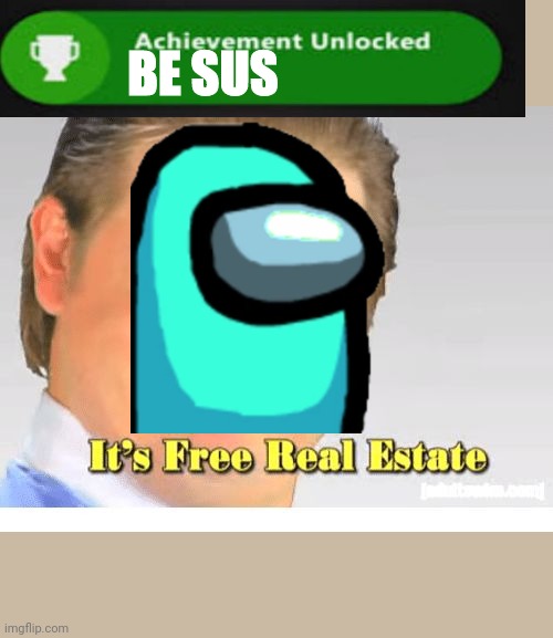Among us in Xbox one s | BE SUS | image tagged in it's free real estate,among us,xbox | made w/ Imgflip meme maker