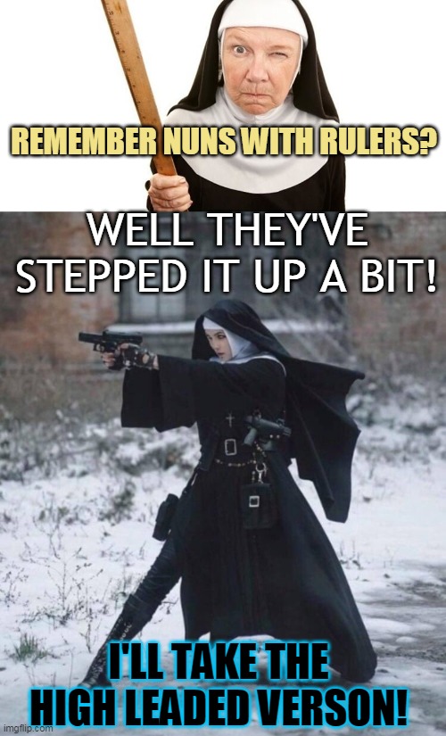 Image tagged in angry nun - Imgflip