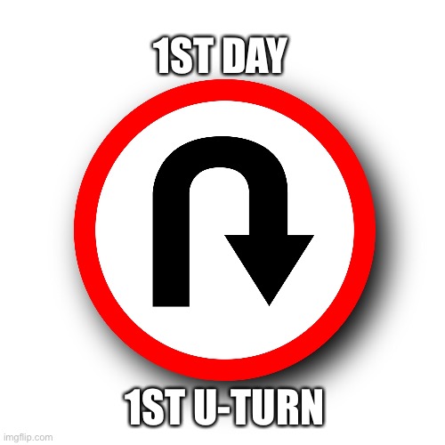 1st Day - 1st U-Turn | 1ST DAY; 1ST U-TURN | image tagged in new year,u-turn,incompetence,conservatives,williamson,uk government | made w/ Imgflip meme maker