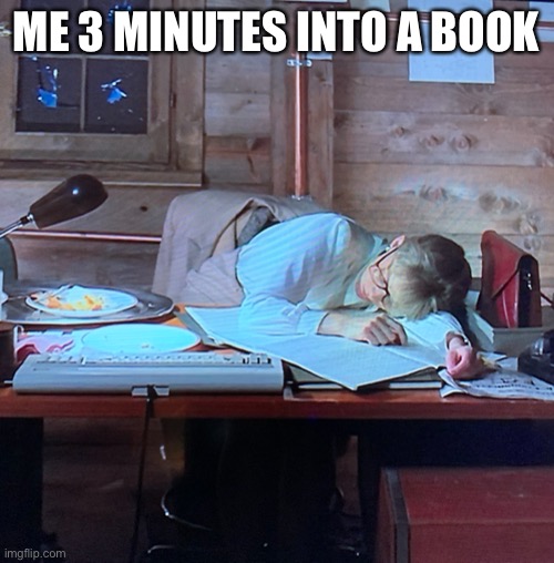 Me 3 minutes into a book | ME 3 MINUTES INTO A BOOK | image tagged in from beyond ref meme,scifimeme,from beyond,scifi | made w/ Imgflip meme maker