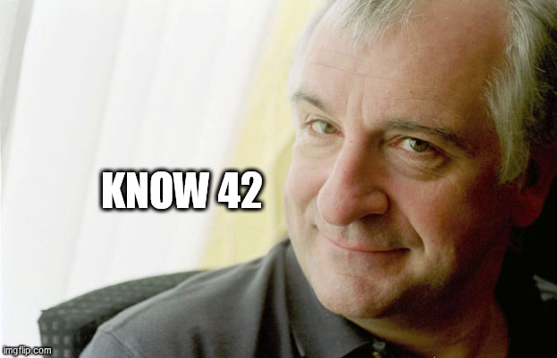 Douglas Adams | KNOW 42 | image tagged in douglas adams | made w/ Imgflip meme maker
